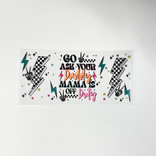 Go Ask Your Daddy - Wattsupcustoms